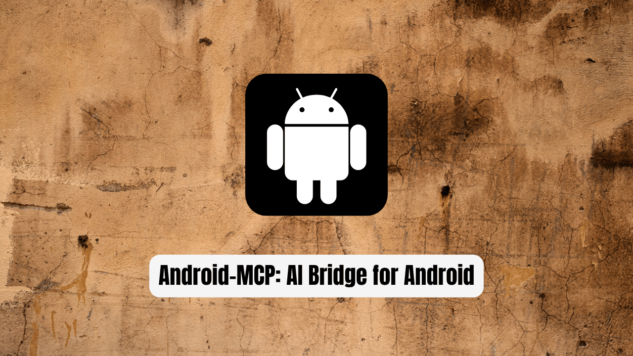 Android-MCP: The AI Bridge for Android
