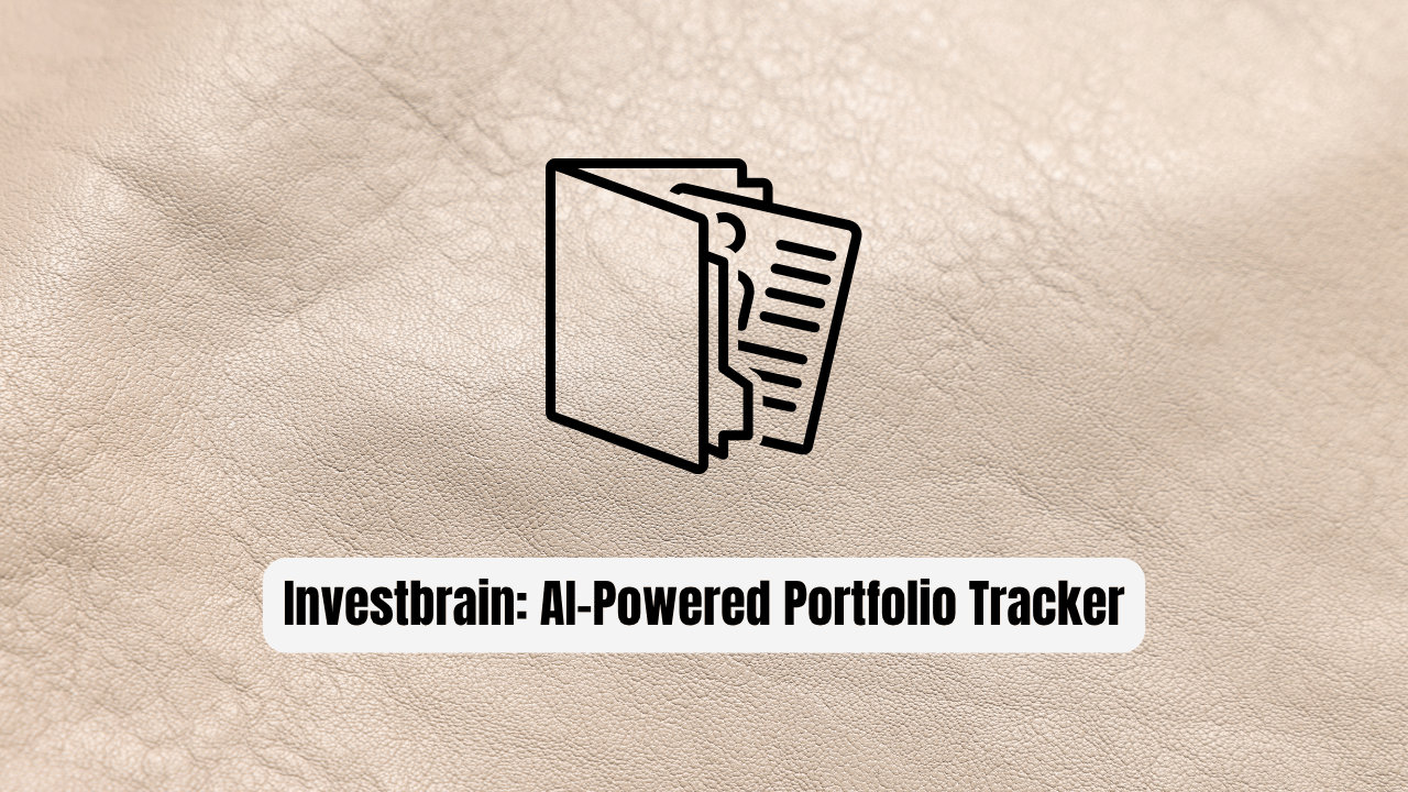 Investbrain: The AI-Powered Portfolio Tracker Developers Love