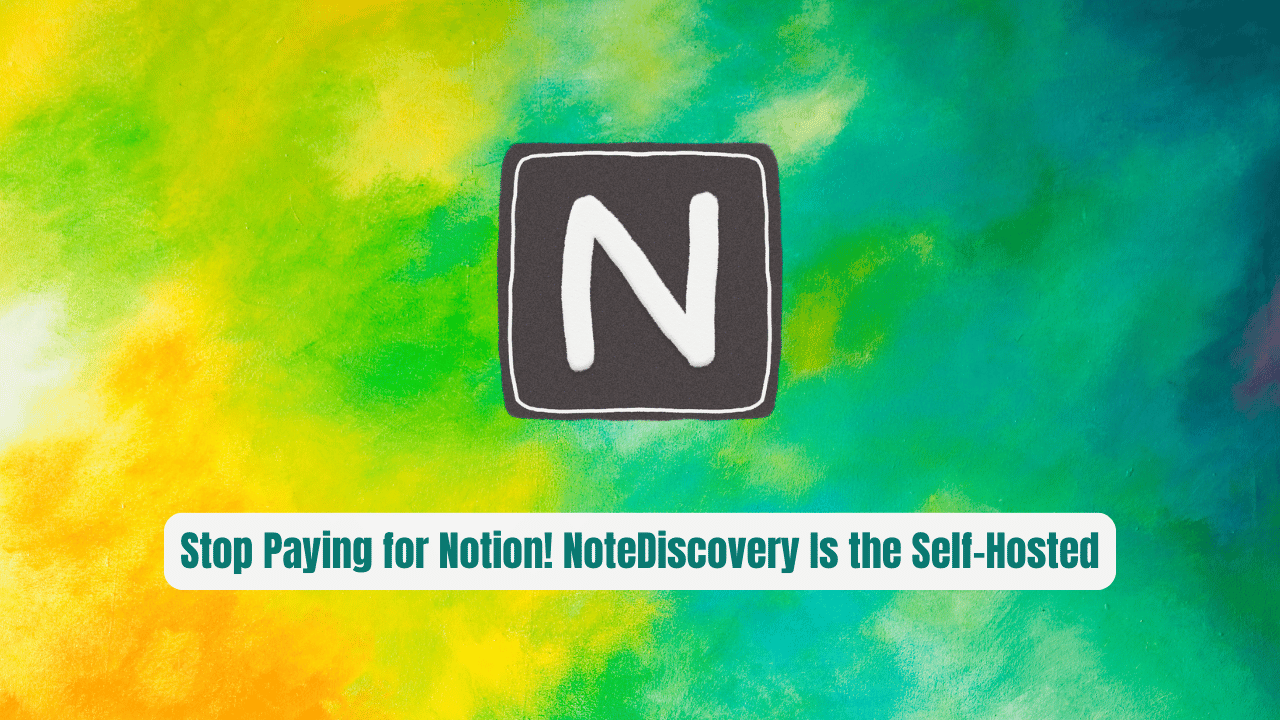 Stop Paying for Notion! NoteDiscovery Is the Self-Hosted Secret
