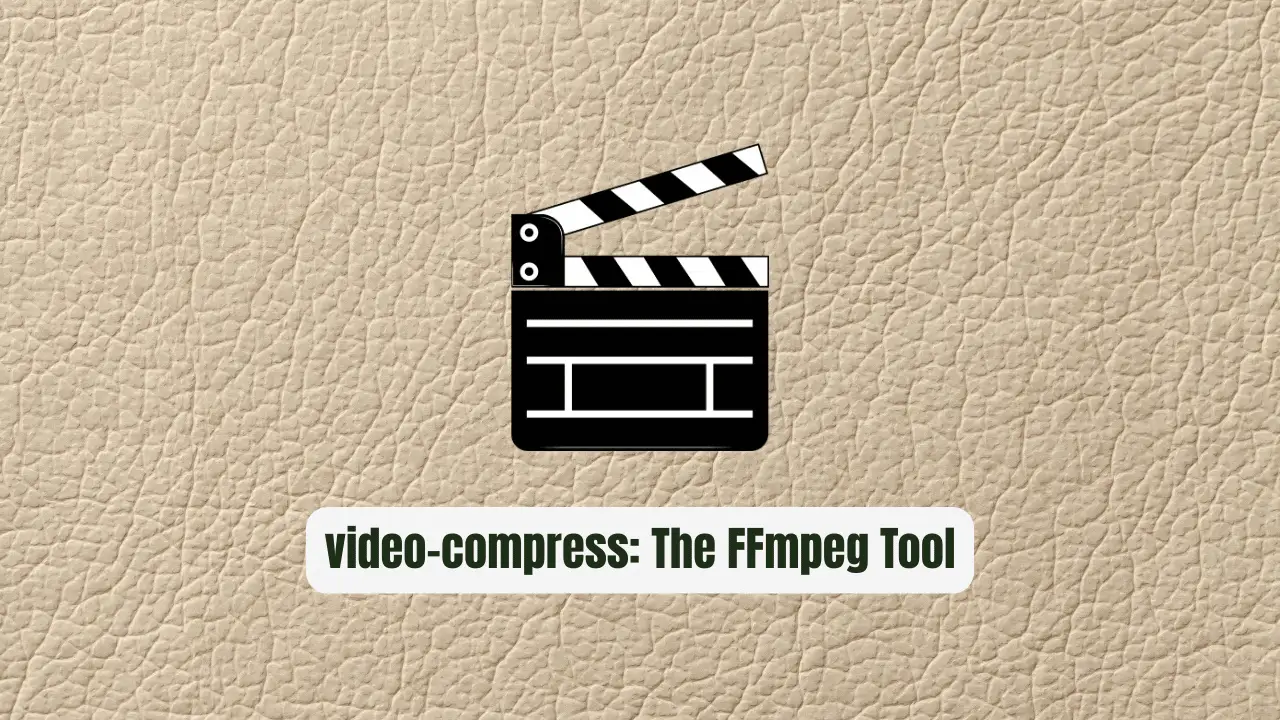 video-compress: The FFmpeg Tool Every Developer Needs