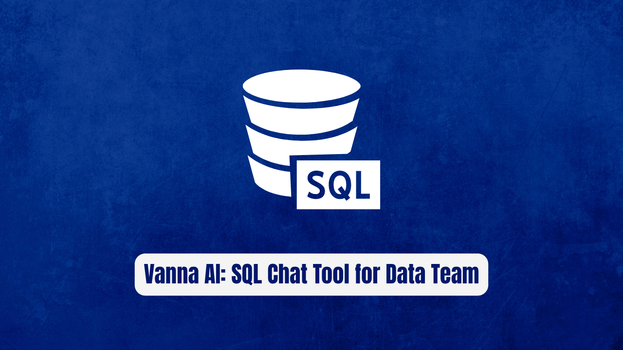 Vanna AI: The SQL Chat Tool Every Data Team Needs