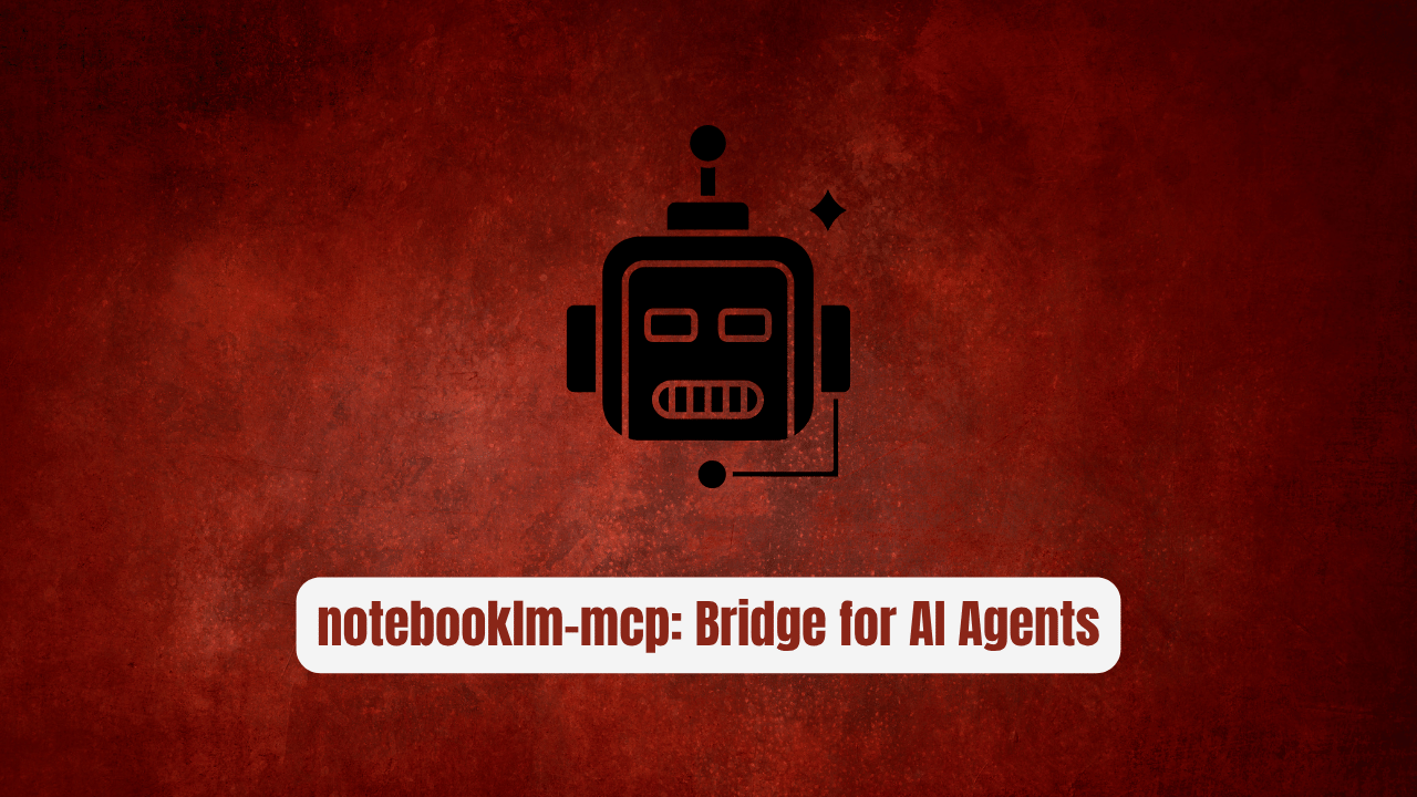 notebooklm-mcp: The Zero-Hallucination Bridge for AI Agents