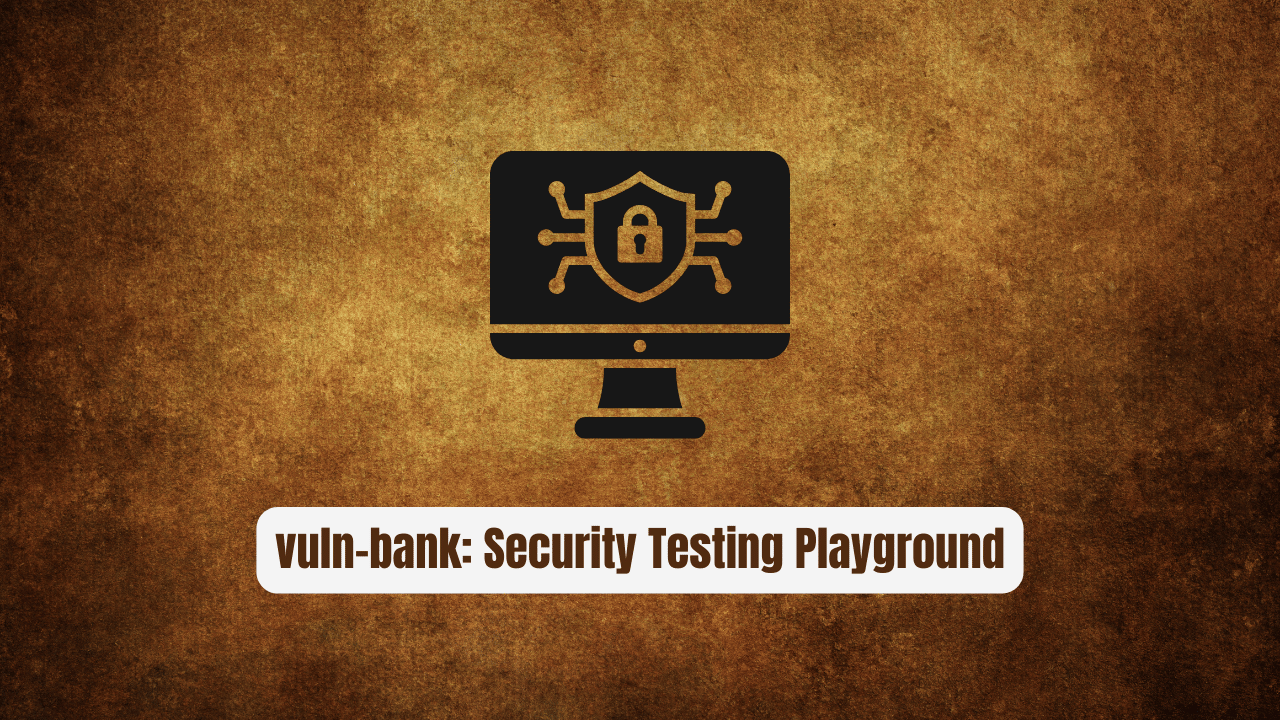 vuln-bank: The Security Testing Playground Developers Can't Ignore