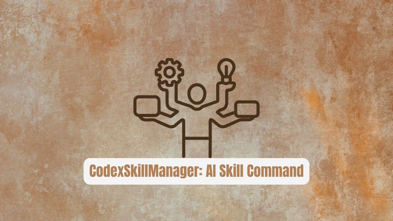 CodexSkillManager: Your AI Skill Command Center