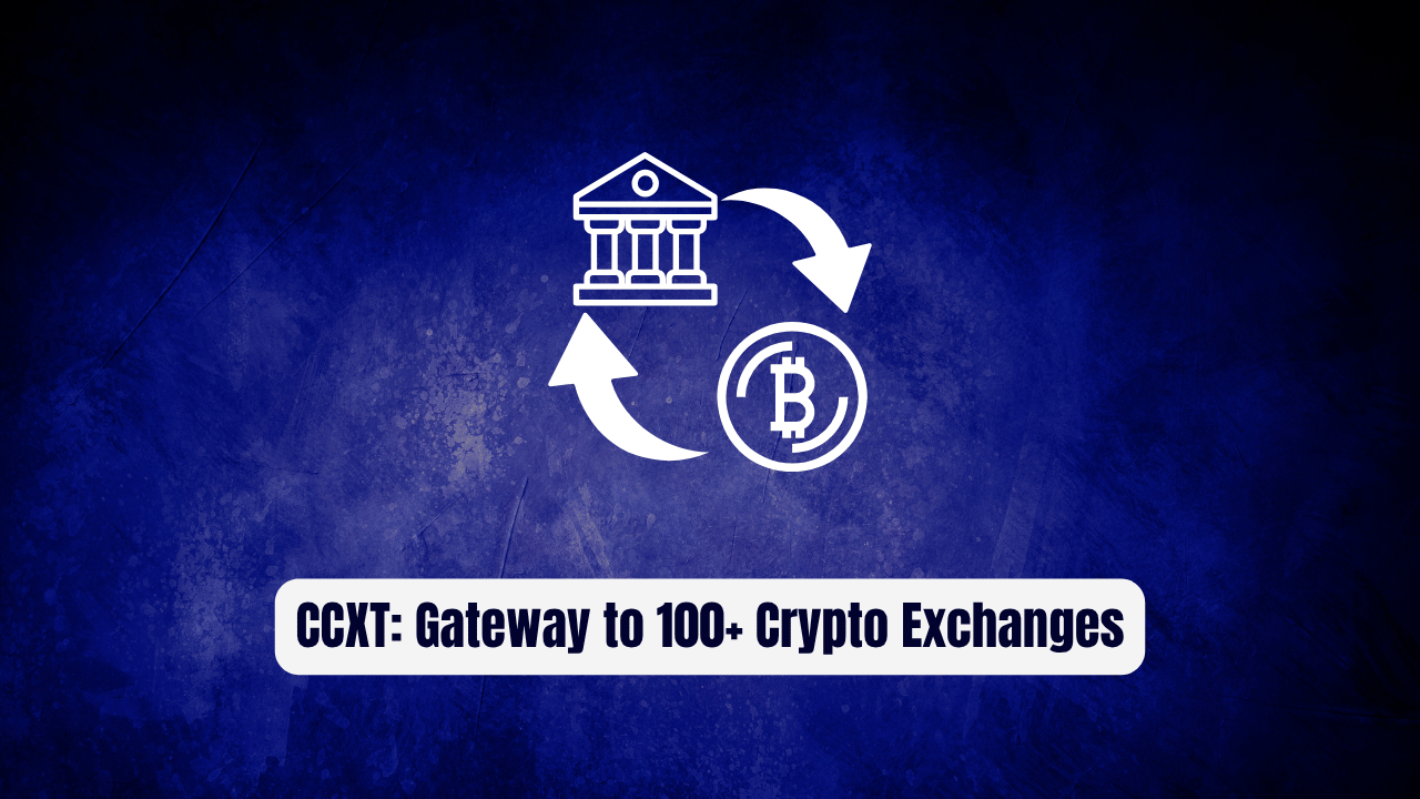 CCXT: Your Universal Gateway to 100+ Crypto Exchanges