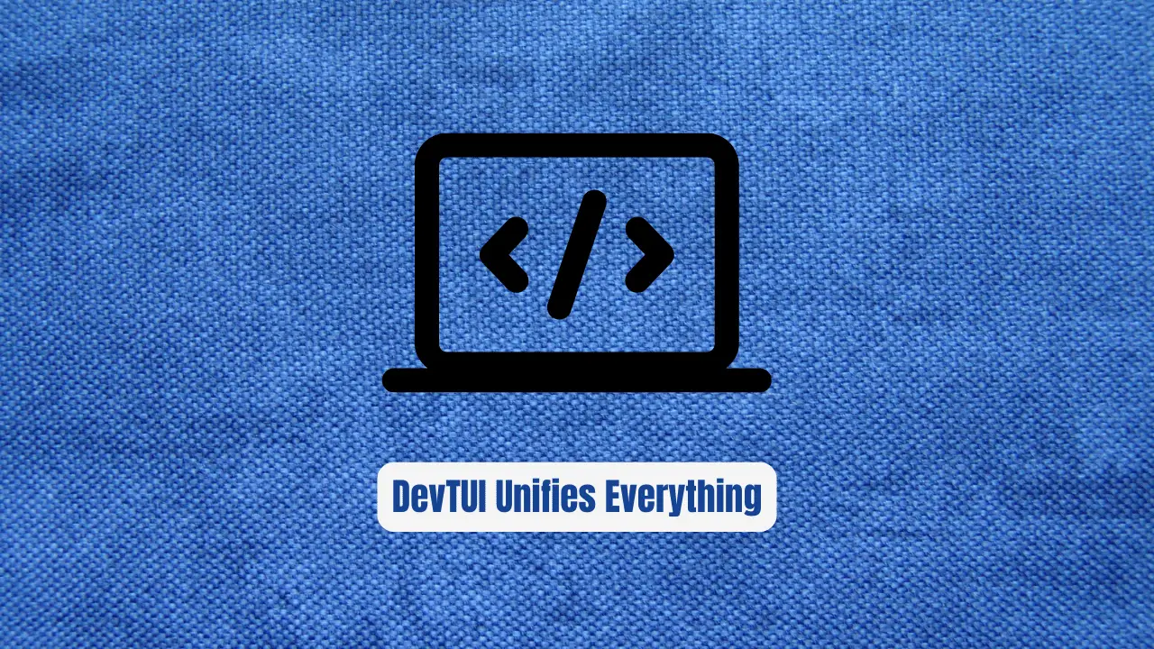 Stop Scattering Your Dev Tools: DevTUI Unifies Everything