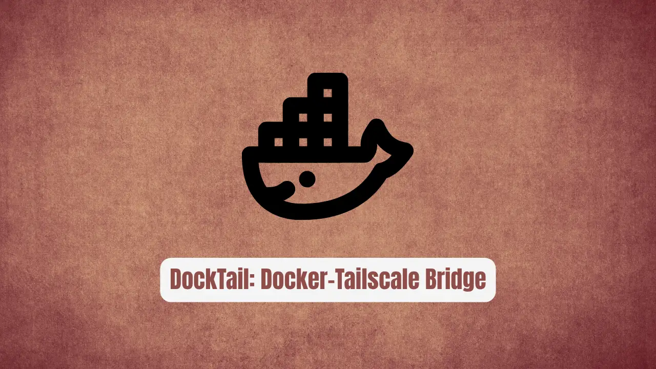 DockTail: The Docker-Tailscale Bridge