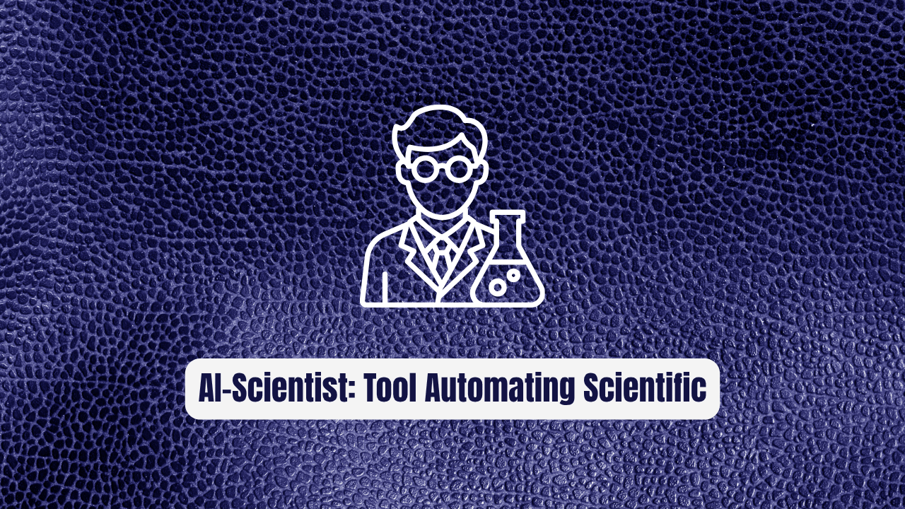 AI-Scientist: The Tool Automating Scientific Discovery