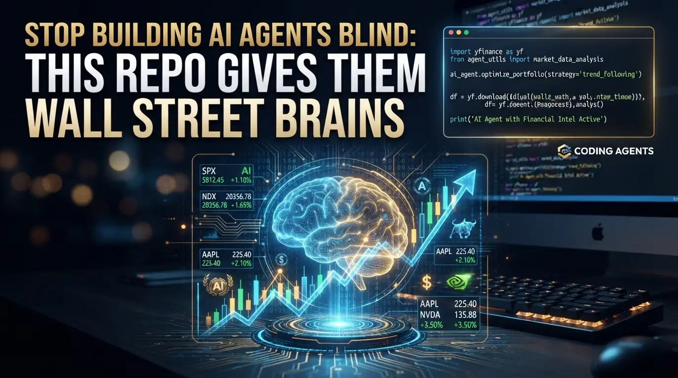 Stop Building AI Agents Blind: This Repo Gives Them Wall Street Brains