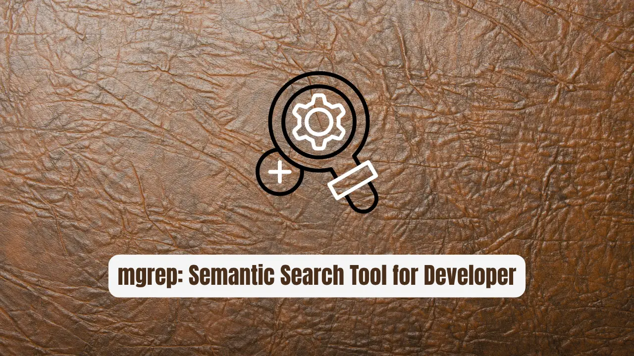 mgrep: The Semantic Search Tool Every Developer Needs