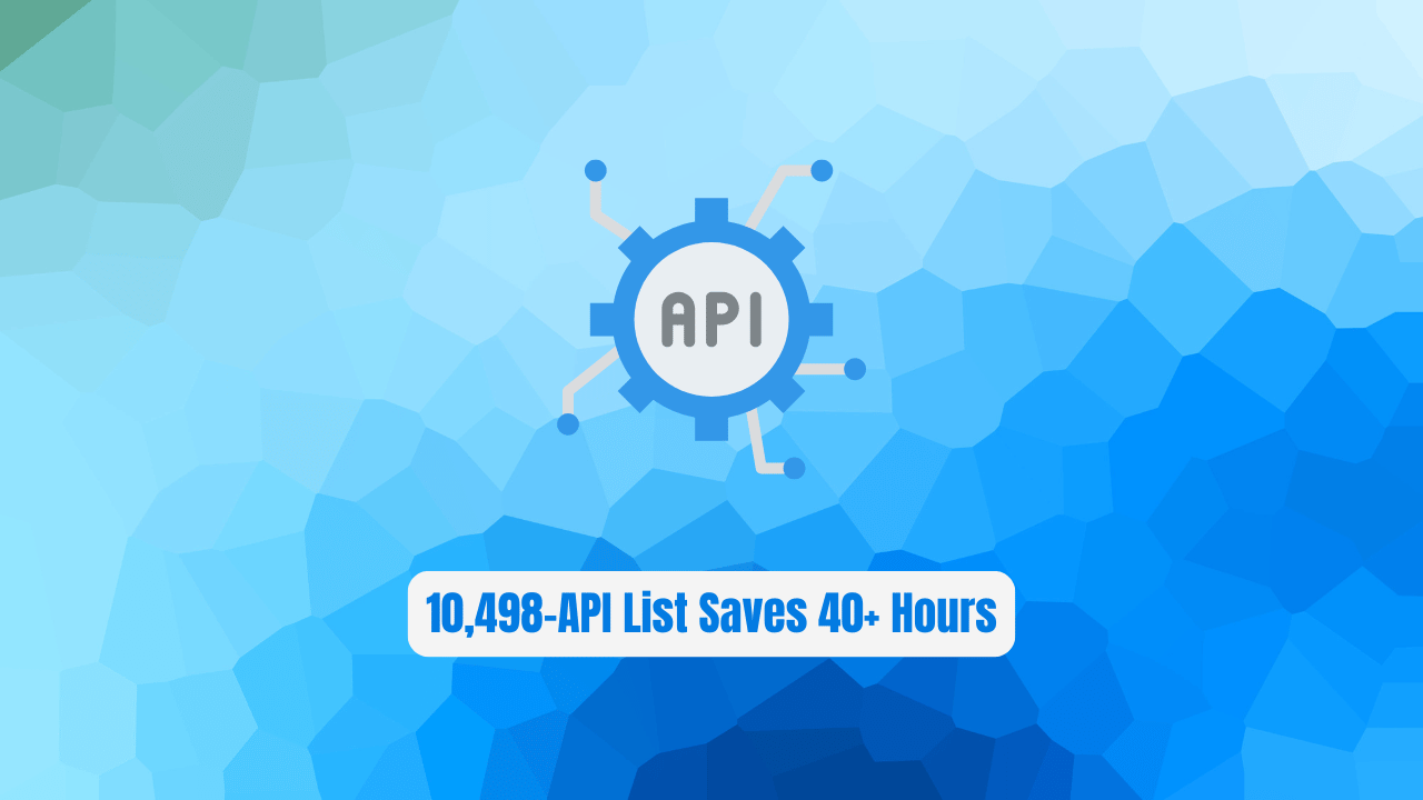 Stop Hunting APIs! This 10,498-API List Saves 40+ Hours