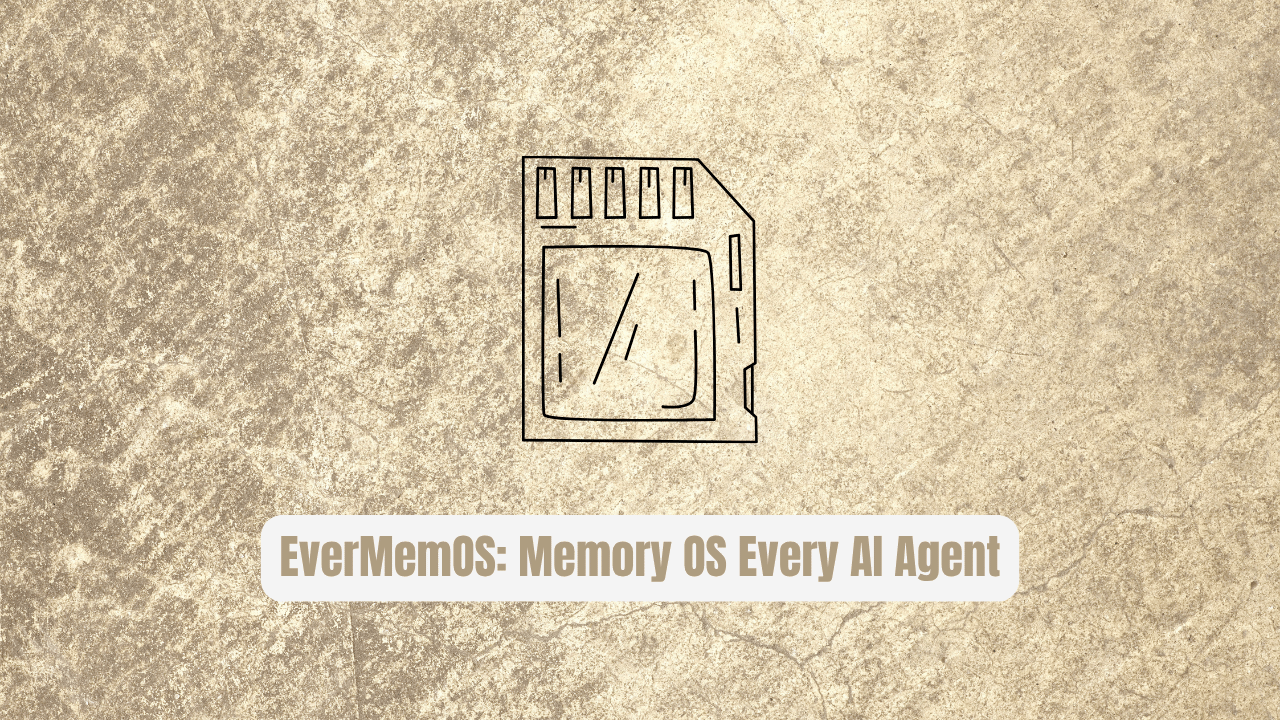 EverMemOS: The Memory OS Every AI Agent Needs