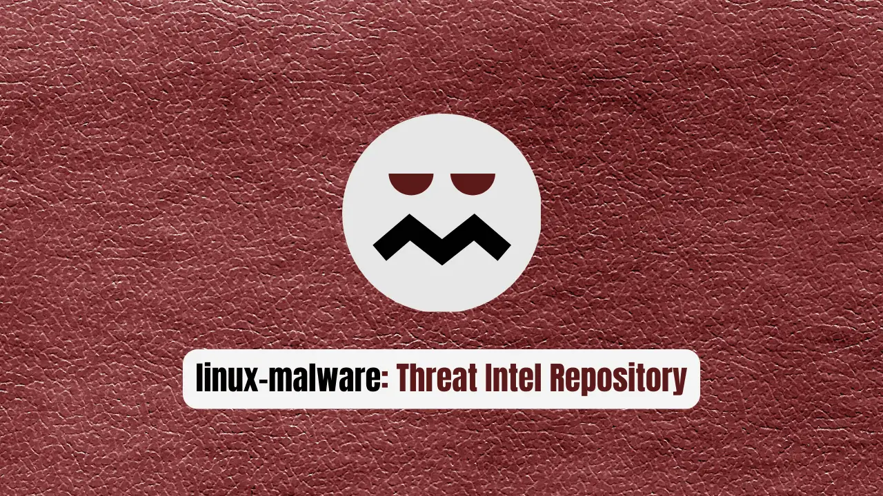 linux-malware: The Essential Threat Intel Repository