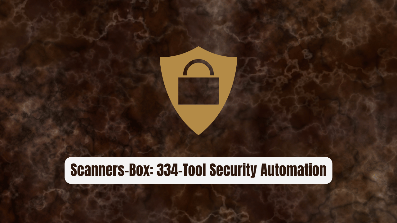 Scanners-Box: The 334-Tool Arsenal Security Automation