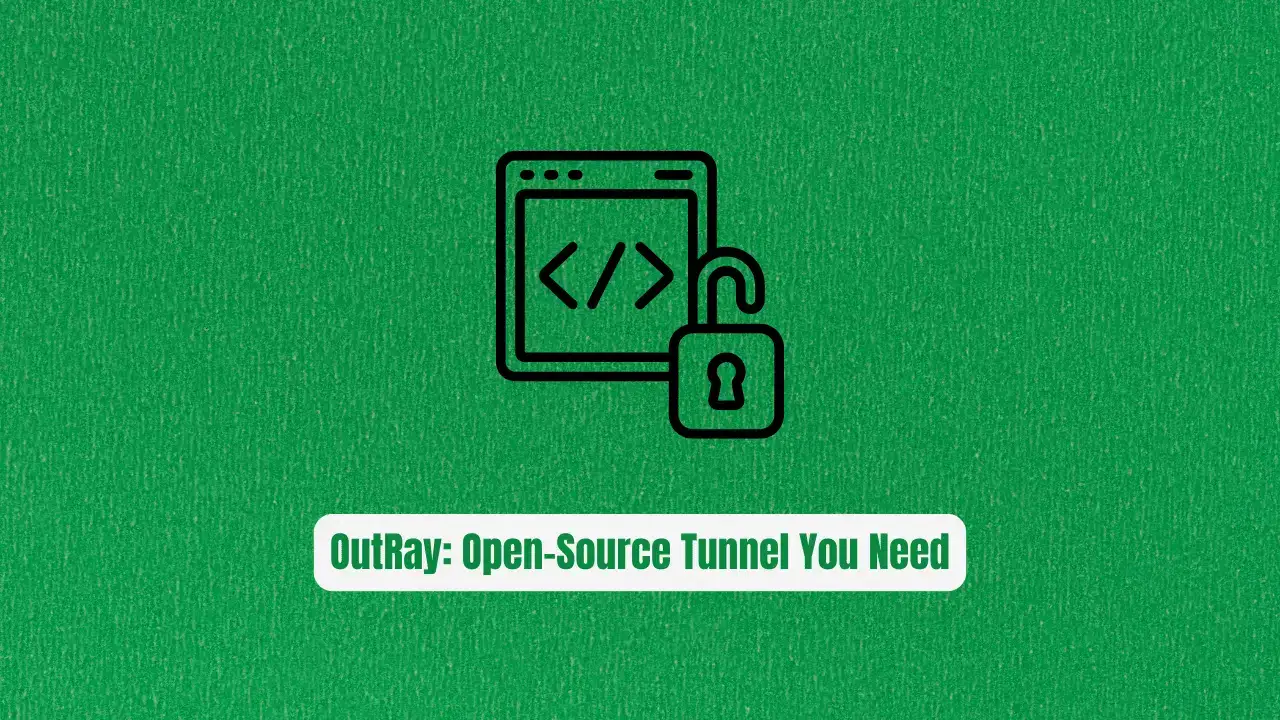Stop Overpaying for ngrok! OutRay Is the Open-Source Tunnel You Need