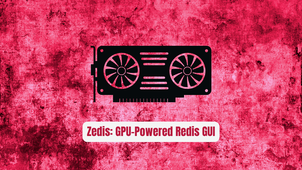 Zedis: The GPU-Powered Redis GUI That Changes Everything