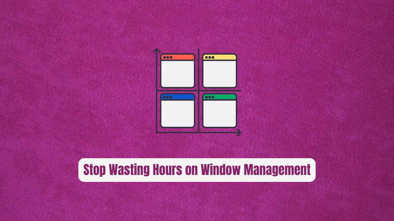 Stop Wasting Hours on Window Management! Use Loop Instead