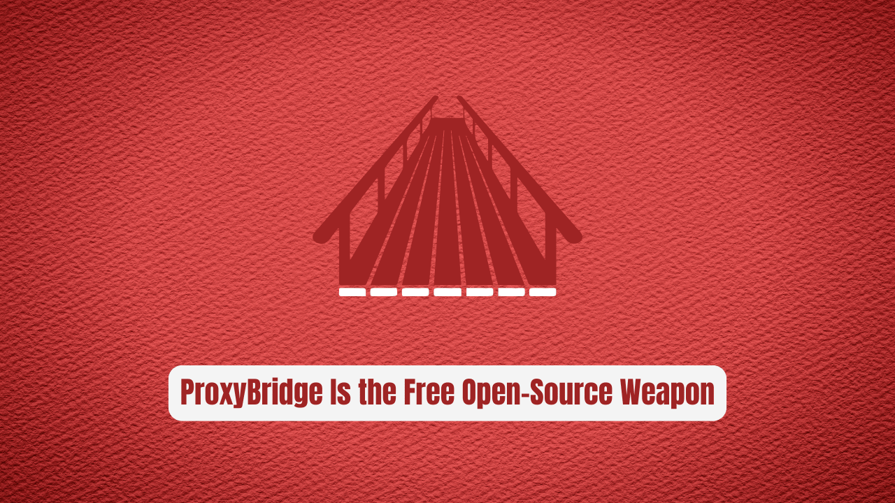 Stop Paying for Proxifier! ProxyBridge Is the Free Open-Source Weapon You Need