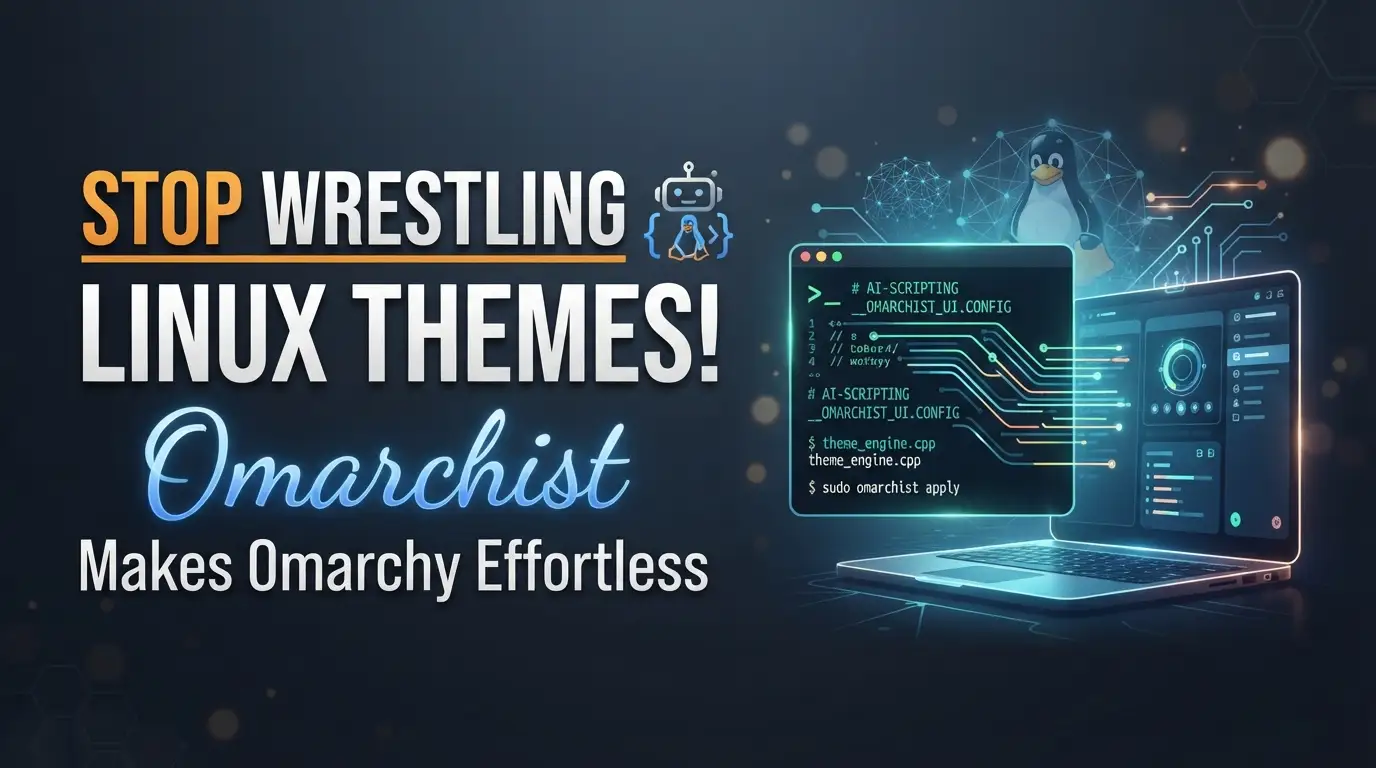Stop Wrestling Linux Themes! Omarchist Makes Omarchy Effortless