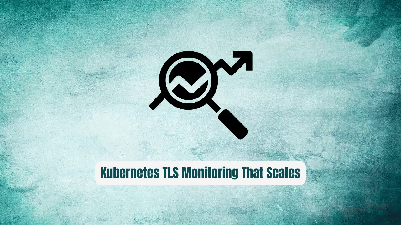 enix/x509-certificate-exporter: Kubernetes TLS Monitoring That Scales