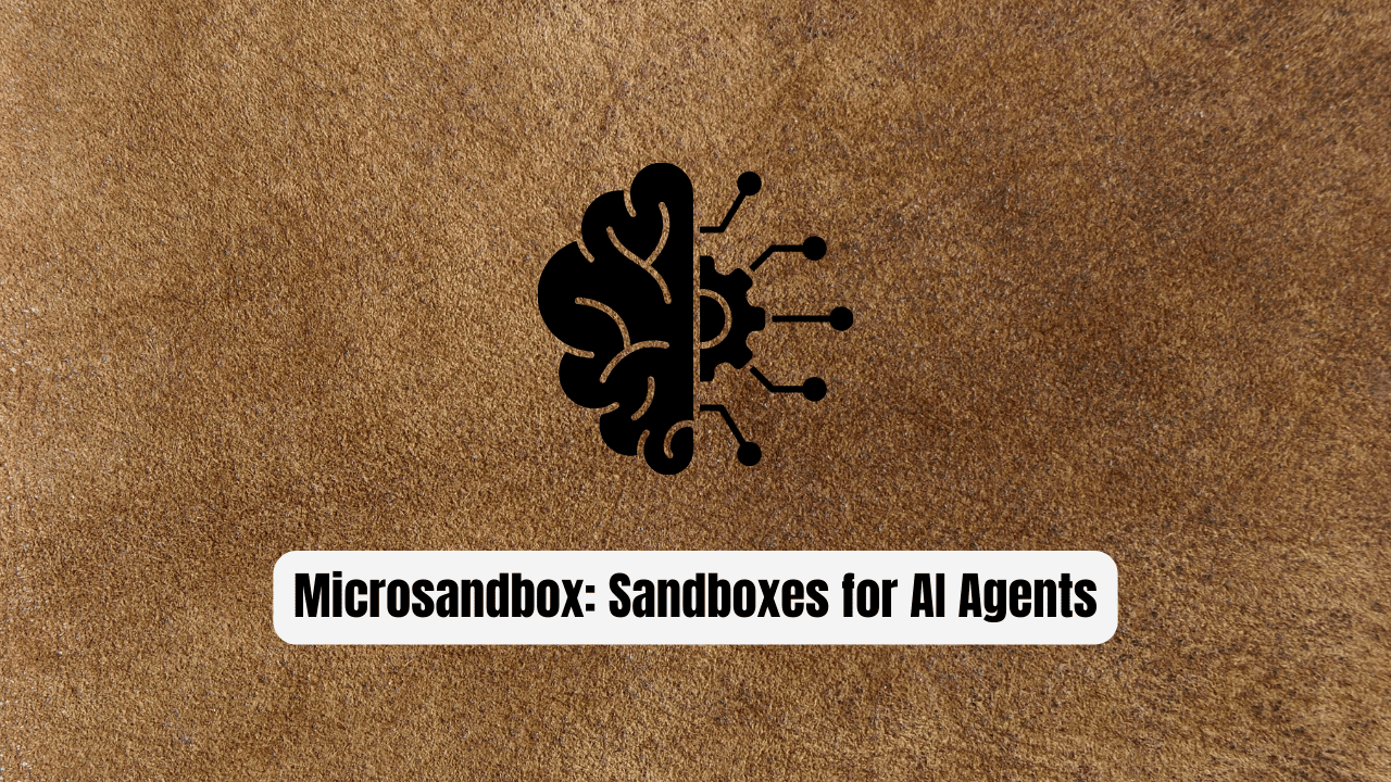 Microsandbox: Hardware-Isolated Sandboxes for AI Agents
